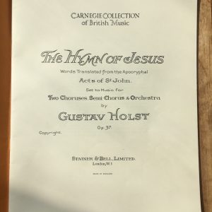 Holst: The Hymn of Jesus from Apocryphal Acts of St. John for two choruses, semi-chorus and full orchestra, op 37 (1919)