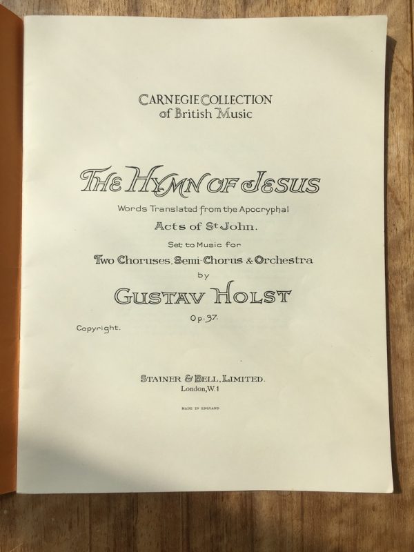 Holst: The Hymn of Jesus from Apocryphal Acts of St. John for two choruses, semi-chorus and full orchestra, op 37 (1919)